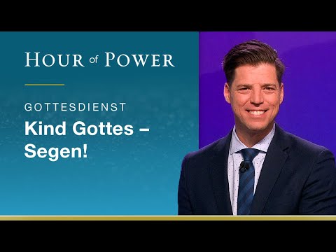 Hour of Power vom 26.07.2020 mit Bobby Schuller: Kind Gottes - Segen!
