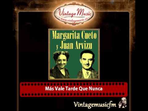 Margarita Cueto & Juan Arvizu – Más Vale Tarde Que Nunca