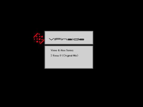 Vinne & Alex Senna - I Know U (Original Mix)