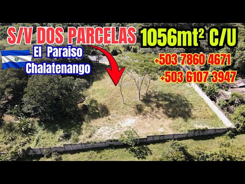 S/V 2 Parcelas 1056mts² C/U  El Paraíso Chalatenango El Salvador 