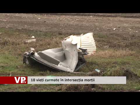 10 vieți curmate în intersecția morții