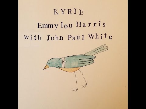 Kyrie by Emmylou Harris with John Paul White from Mercyland: Hymns For The Rest Of Us, Vol II