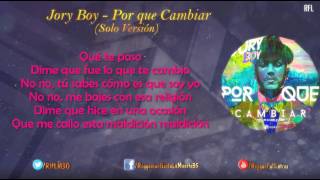 Jory Boy - Por Que Cambiar (Solo Versión) (Video Lyrics)