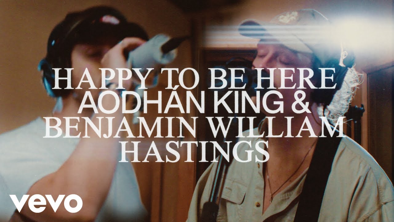 Happy To Be Here by Aodhán King, Benjamin William Hastings — Official Music Video