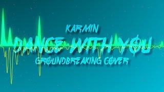 Karmin - Dance with You (Groundbreaking Cover)