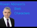 Rowan Atkinson's Best Characters 