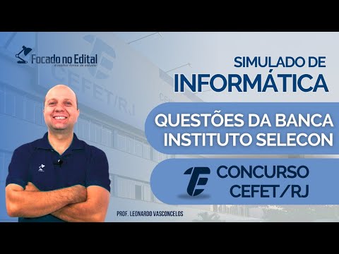 Questões de Informática da banca Selecon - Concurso CEFET-RJ