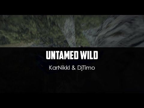 KarNikkl ft. DjTimo - Untamed Wild