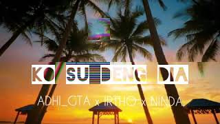 Download lagu Ko Su Deng Dia - ADHI_GTA x IRTHO x NINDA (AUDIO) mp3 Download lagu Ko Su Deng Dia - ADHI_GTA x IRTHO x NINDA (AUDIO) mp3