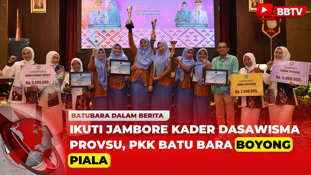 IKUTI JAMBORE KADER DASAWISMA PROVSU, PKK BATU BARA BOYONG PIALA