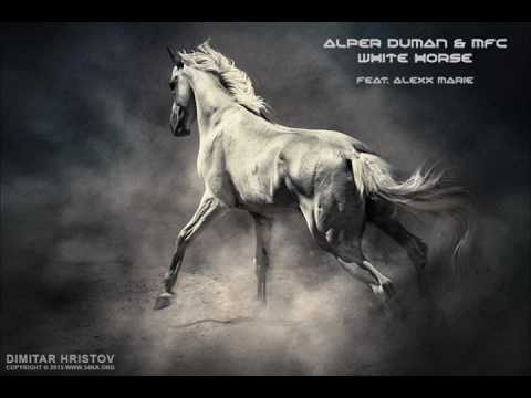 Alper Duman & MFC - White Horse feat. Alexx Marie