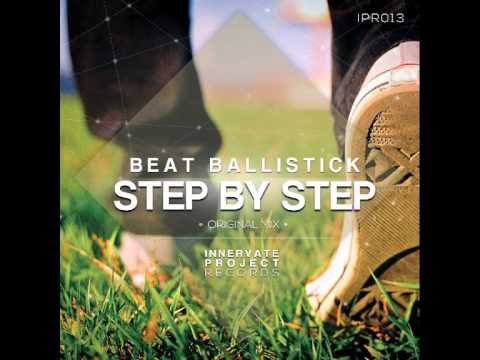 Beat Ballistick - Step by Step (Original Mix) [Preview] [Deep House]