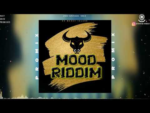 Mood Riddim Promix - Mad k | Zessing Jab | Nu money Island | Soca 2022