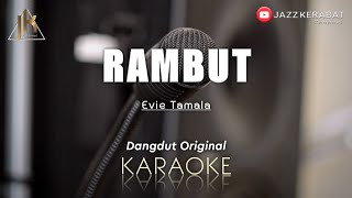 Download lagu KARAOKE RAMBUT_EVIE TAMALA | COVER KORGPA50 | Fm mp3