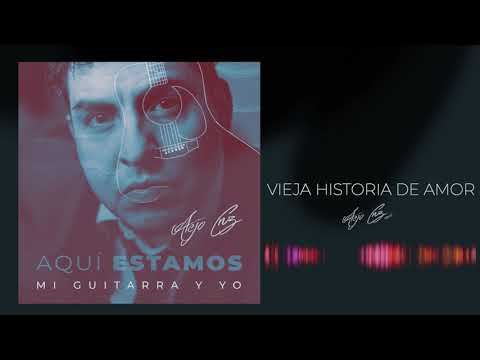 VIEJA HISTORIA DE AMOR - Feat DENNIS FERNANDO ( Aquí Estamos Mi Guitarra y Yo)