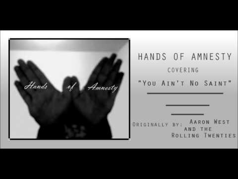 Aaron West and The Roaring Twenties // You Ain't No Saint - Cover by Hands of Amnesty