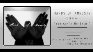 Aaron West and The Roaring Twenties // You Ain't No Saint - Cover by Hands of Amnesty