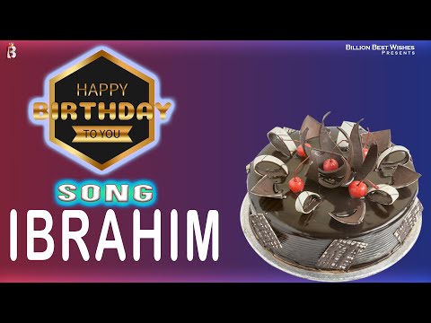 Ibrahim Happy Birthday - Birthday Video Song | Birthday Songs With Names #billionbestwishes