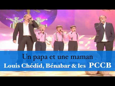 Un papa, une maman -  Louis Chédid, Bénabar et les PCCB