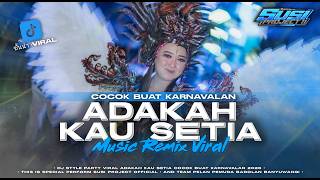 Download lagu DJ ADAKAH KAU SETIA MUSIK REMIX VIRAL FULL PARTY mp3 Download lagu DJ ADAKAH KAU SETIA MUSIK REMIX VIRAL FULL PARTY mp3