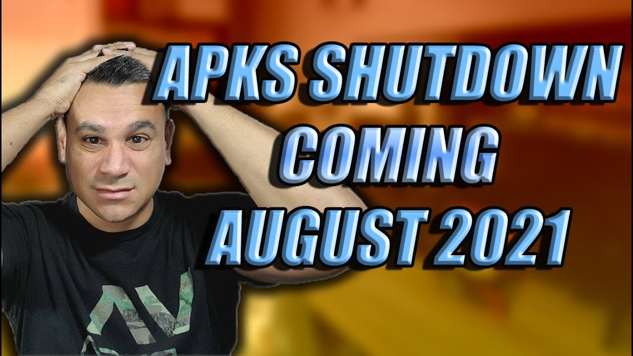 Breaking News APKS SHUTDOWN August 2021