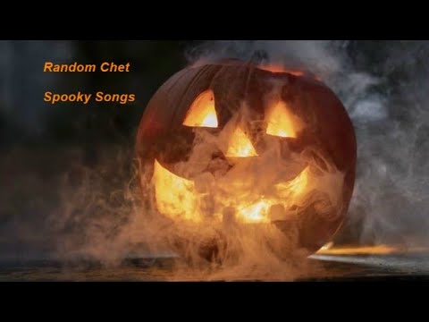 Random Chet: Halloween/Spooky Songs (PPR 10-27-21)