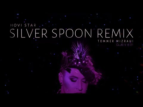 Hovi Star - Silver Spoon (Tommer Mizrahi Remix - Club Version)