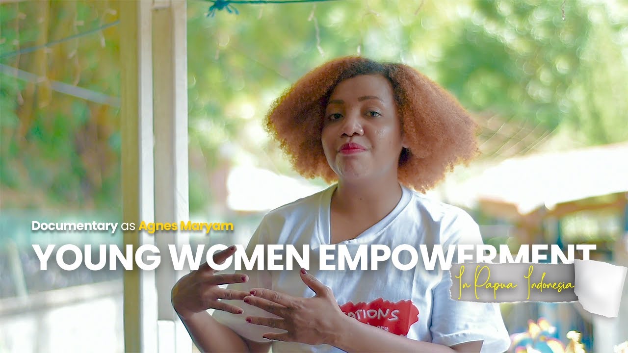 Young Women Empowerment in Papua, Indonesia - Agnes Maryam
