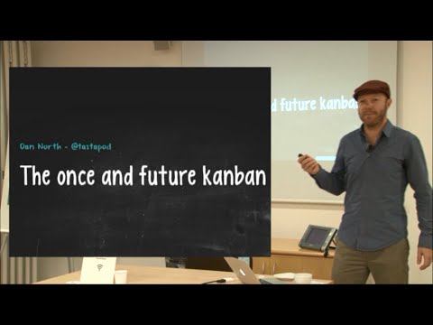 LLKD14 - Dan North - [Opening Keynote] The Once and Future Kanban