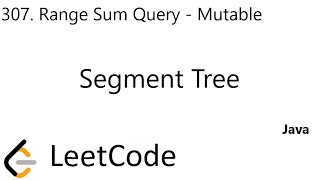YouTube video 'LeetCode 307 | Range Sum Query - Mutable | Segment Tree | Java'