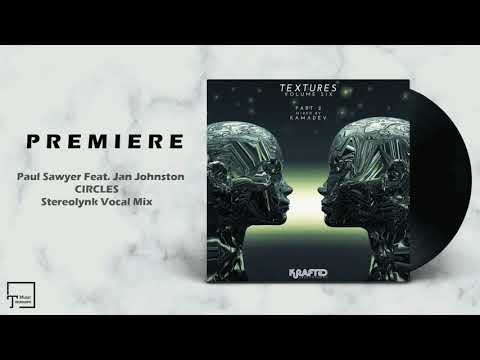 PREMIERE: Paul Sawyer Feat. Jan Johnston - Circles (Stereolynk Vocal Mix) [KRAFTED UNDERGROUND]