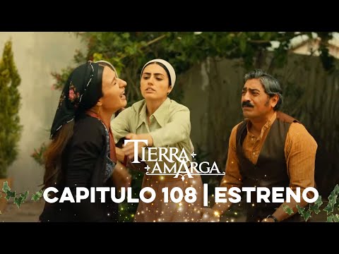 Tierra Amarga - Estreno 108