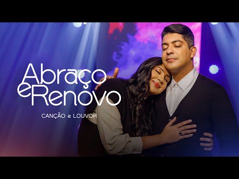 Abraço E Renovo - Canção & Louvor