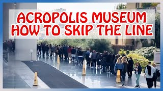 ACROPOLIS MUSEUM : How to avoid the HUGE LINES