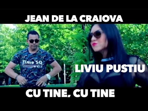 Jean de la Craiova & Liviu Pustiu - Cu tine, cu tine [ Oficial Video ] 2019