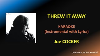 THREW IT AWAY Karaoke JOE COCKER (HQ)