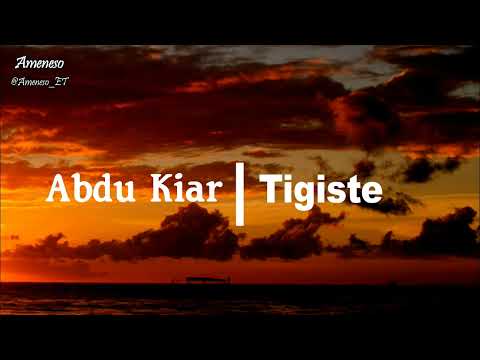 Abdu Kiar - Tigste | አብዱኪያር - ትዕግስቴ (ሙዚቃ በግጥም) | Ethiopian Music (Lyrics Video) | ፨Ameneso_ET