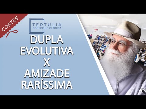 Dupla Evolutiva X Amizade Raríssima