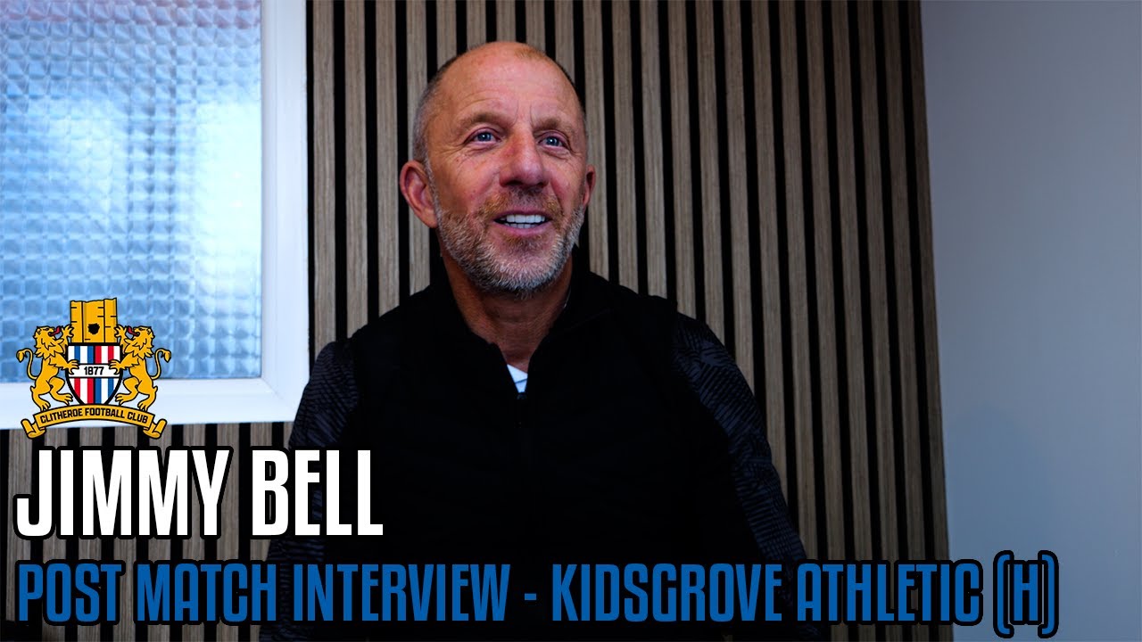 Clitheroe 2-2 Kidsgrove Athletic | Jimmy Bell Post Match Interview