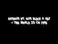 Anxious ft. Gus Black & Haz - The World Is On Fire ...