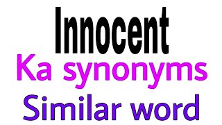Synonyms of innocent | innocent ka synonyms | similar word of innocent | synonym of innocent