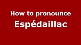 How to pronounce Espédaillac