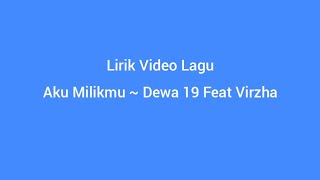 Download lagu Aku Milikmu ~ Dewa 19 feat Virzha || Lirik Lagu Video mp3