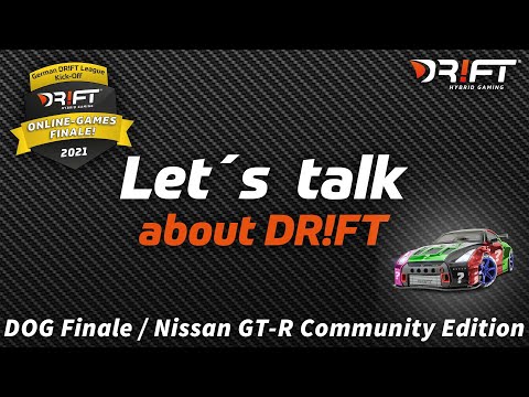 Let´s talk about DR!FT - DOG Finale / Nissan Community Edition