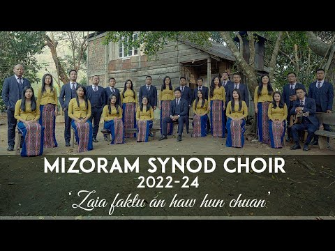 Mizoram Synod Choir (2022 - 2024) - Zaia faktu an haw hun chuan (Official Music Video)