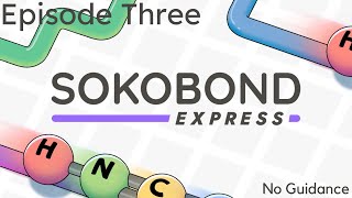 Sokobond Express Ep. 3 | No Guidance