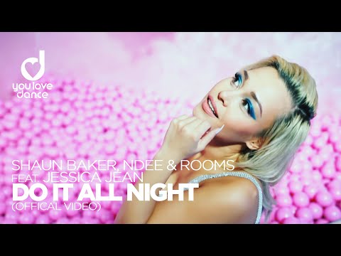 Shaun Baker, NDEE & Rooms feat. Jessica Jean – Do It All Night (Official Video)