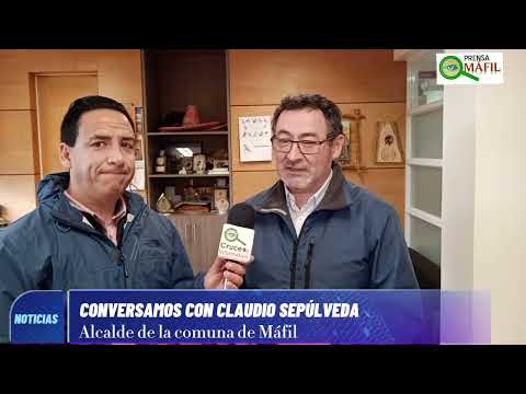 Entrevista con Claudio Sepúlveda Alcalde comuna de #Máfil región #losrios