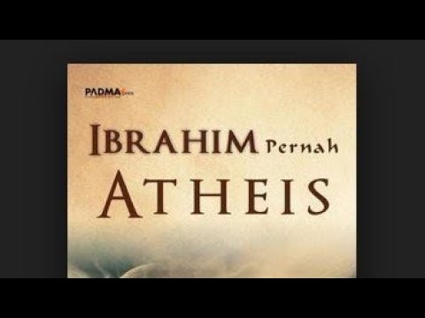 REVIEW BUKU IBRAHIM PERNAH ATHEIS (AGUS MUSTOFA)