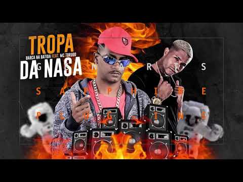 Tropa da Nasa - Mc Torugo & Barca Na Batida